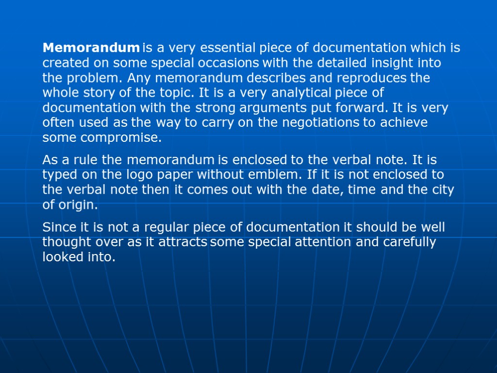 Memorandum is a very essential piece of documentation which is created on some special